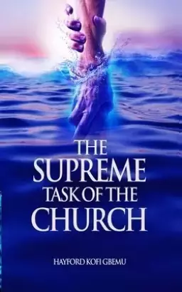 THE SUPREME TASK OF THE CHURCH