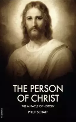 The Person of Christ: The Miracle of History