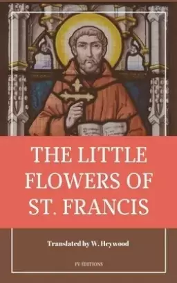 The Little Flowers of Saint Francis: Easy to Read Layout