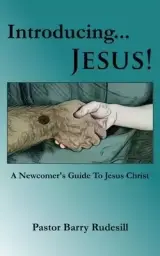 Introducing...Jesus!: A Newcomer's Guide To Jesus Christ!