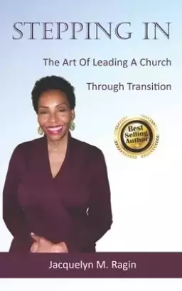 Stepping In: The Art Of Leading A Church Through Transition