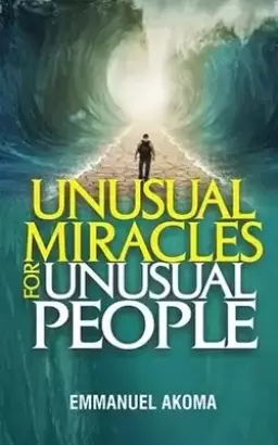 Unusual Miracles  For Unusual People