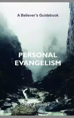 Personal Evangelism: A Believer's Guidebook