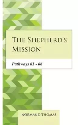 The Shepherd's Mission: Pathways 61 - 66