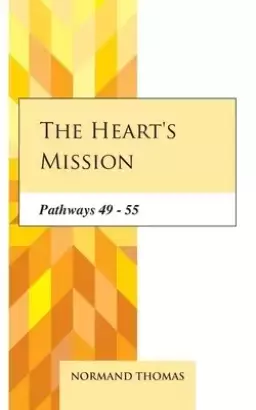 The heart's mission: Pathways 49 - 55