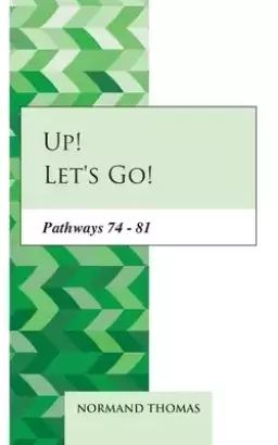 Up! Let's go!: Pathways 74 - 81