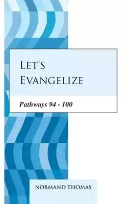 Let's evangelize: Pathways 94 - 100