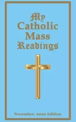 My Catholic Mass Readings: November, 2020 Edition