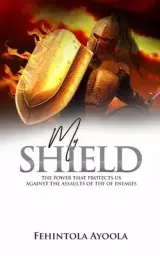 My Shield: The Power That Protects us From The Assaults of The Enemies
