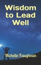 Wisdom to Lead Well