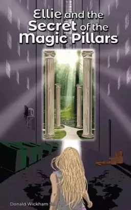 Ellie and the Secret of the Magic Pillars
