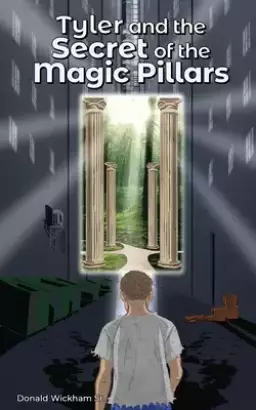 Tyler and the Secret of the Magic Pillars
