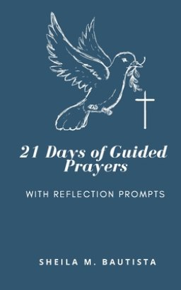 21 Days of Guided Prayers: (with reflection prompts)