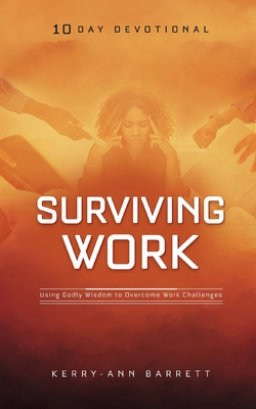 Surviving Work: Using Godly Wisdom to Overcome Work Challenges