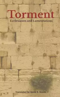 Torment: Ecclesiastes and Lamentations