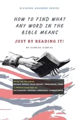 How To Find What Any Word In The Bible Means: Just By Reading It!