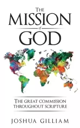 The Mission of God: The Great Commission Throughout Scripture