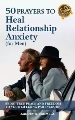 50 Prayers to Heal Relationship Anxiety for Men