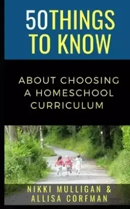 50 Things to Know about Choosing a Homeschool Curriculum: 50 Travel Tips from a Local