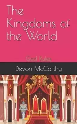 The Kingdoms of the World: God Rules