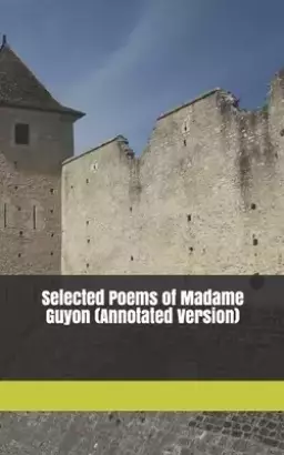 Selected Poems of Madame Guyon