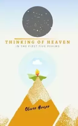 Thinking of Heaven: In the First Five Psalms