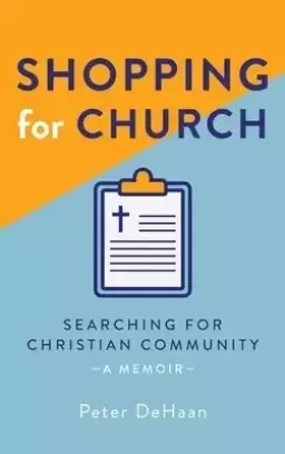 Shopping for Church: Searching for Christian Community, a Memoir