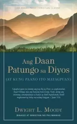 Ang Daan Patungo sa Diyos: (At Kung Paano Ito Matagpuan)