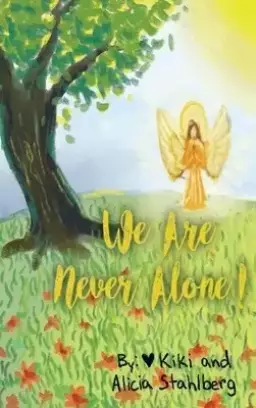 We Are Never Alone!