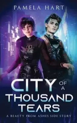 City of a Thousand Tears: A Beauty From Ashes Side Story