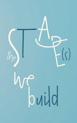 The Stage(s) We Build