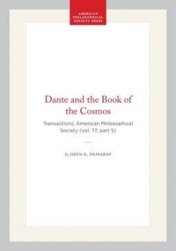 Dante and the Book of the Cosmos: Transactions, American Philosophical Society (Vol. 77, Part 5)