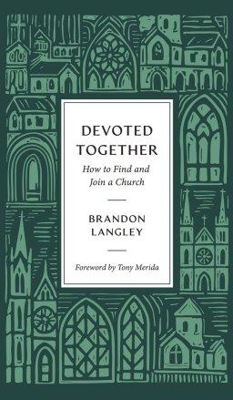 Devoted Together: How to Find and Join a Church