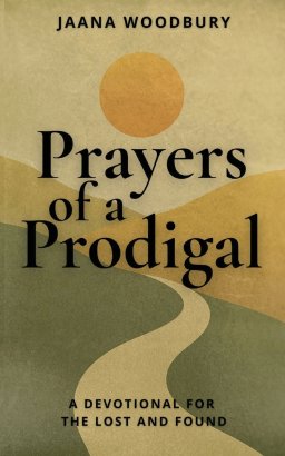 Prayers of a Prodigal: A Devotional for the Lost and Found