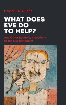 What Does Eve Do to Help? : And Other Readerly Questions to the Old Testament