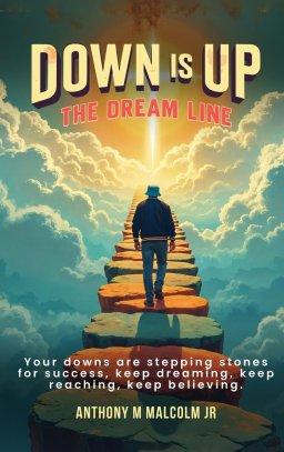 DOWN IS UP: THE DREAM LINE