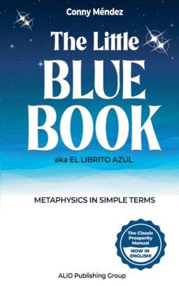 The Little Blue Book aka El Librito Azul: Metaphysics in Simple Terms
