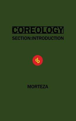COREOLOGY: SECTION INTRODUCTION