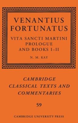 Venantius Fortunatus: Vita Sancti Martiniprologue And Books I–II