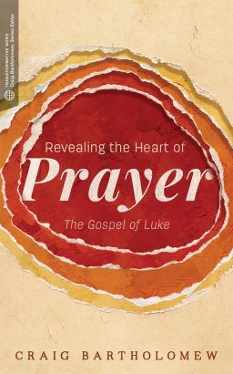 Revealing the Heart of Prayer (Transformative Word)