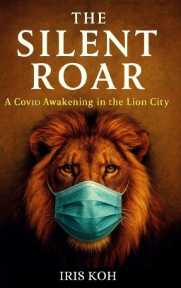 The Silent Roar: A Covid Awakening In The Lion City