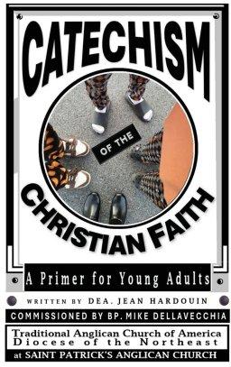 Catechism of the Christian Faith: A Primer for Young Adults