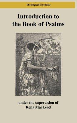 Introduction to the Book of Psalms: Poetry, Prayers, Scripture