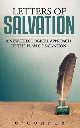 Letters of Salvation: A New Theological Narrative on the Plan of Salvation