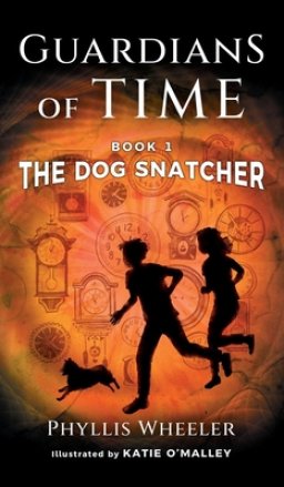 The Dog Snatcher, Guardians of Time Book 1: A children's fantasy adventure
