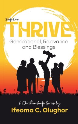 Thrive : Generational Relevance and Blessings (Book One)