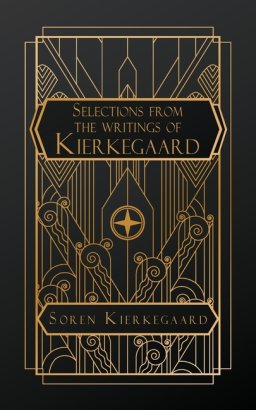 Selections from the Writings of Kierkegaard