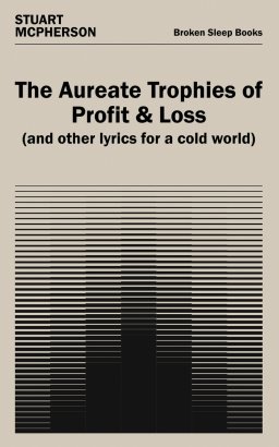 The Aureate Trophies of Profit & Loss (And Other Lyrics for a Cold World)