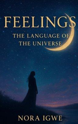 Feelings: Language of the Universe