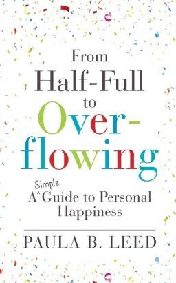 How to Live in Heaven without Dying: A Simple Guide to the Secrets of Genuinely Happy People to : A Simple Guide to : : A Simple Guide to the Secrets